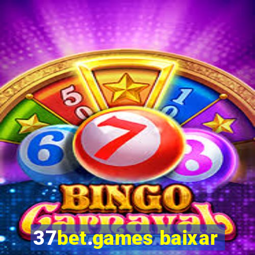 37bet.games baixar